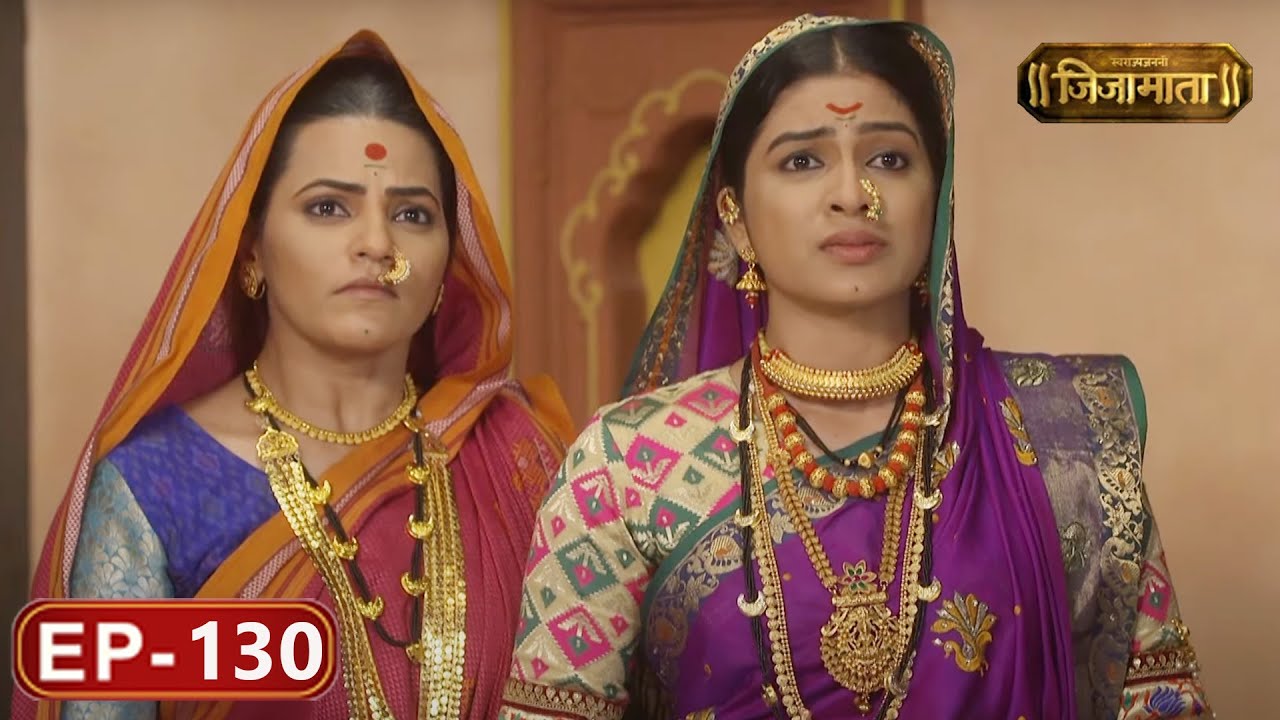 मोहिमे वर निघायचा आला फर्मान - स्वराज्य जननी जिजामाता - Full Episode - 130 | Marathi TV Serial