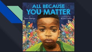 All Because You Matter |Tami Charles and Bryan Collier