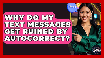 Why Do My Text Messages Get Ruined By Autocorrect? - SlangXplained