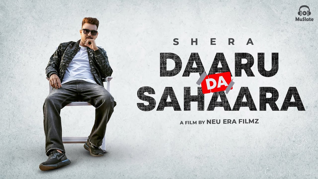 Punjabi Song Daaru Da Sahaara (4K Video) | Shera | Dev Next Level | Latest Punjabi Songs | MuSlate