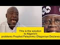 Prophet faleyinmu olagoroye declares solution for nigerias problems