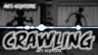 Anti Nightcore-Crawling female version  (Chi-Chi)