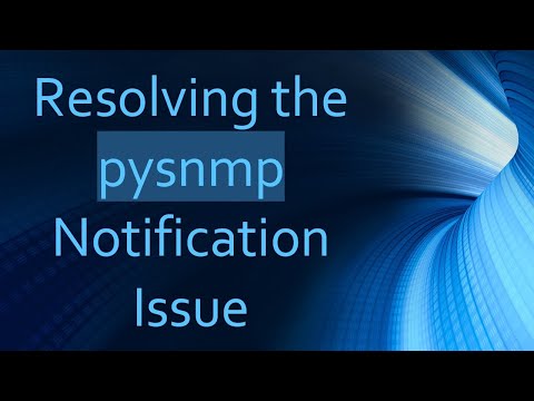 Resolving the pysnmp Notification Issue