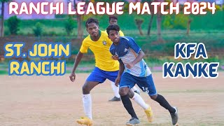 ST.John Ranchi 1 VS 0 KFA Kanke // RANCHI SUPER DIVISION LEAGUE MATCH 2024