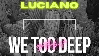 LUCIANO - We Too Deep (EZ. Remix) | Deutschrap 2023
