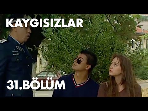 Kaygısızlar 31.Bölüm - Full Bölüm