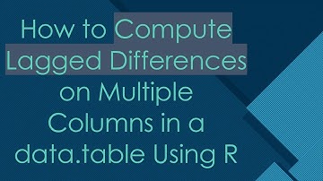 How to Compute Lagged Differences on Multiple Columns in a data.table Using R