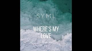 SYML - Where's My Love (Alternate Mix)