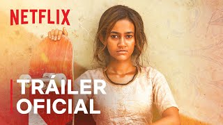 Chica Skater Tráiler Oficial Netflix