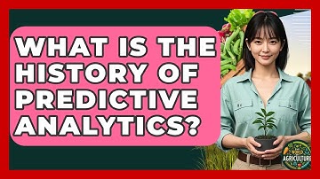 What Is The History Of Predictive Analytics? - The World of Agriculture