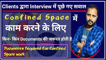 Documents Required for Confined Space | Confined space Interview questions | Confined Space safety