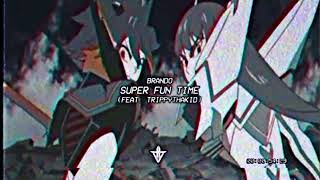 BRANDO - SUPER FUN TIME (feat. TrippyThaKid) [Prod. MKULTRA]