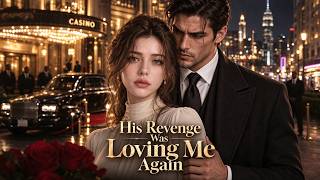 【Eng】His Revenge Was Loving Me Again#ShortMax