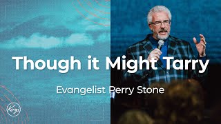 Though it Might Tarry | Evangelist Perry Stone