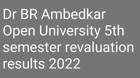 Dr BR Ambedkar Open University 5th semester revaluation results 2022/ BRAOU revaluation results
