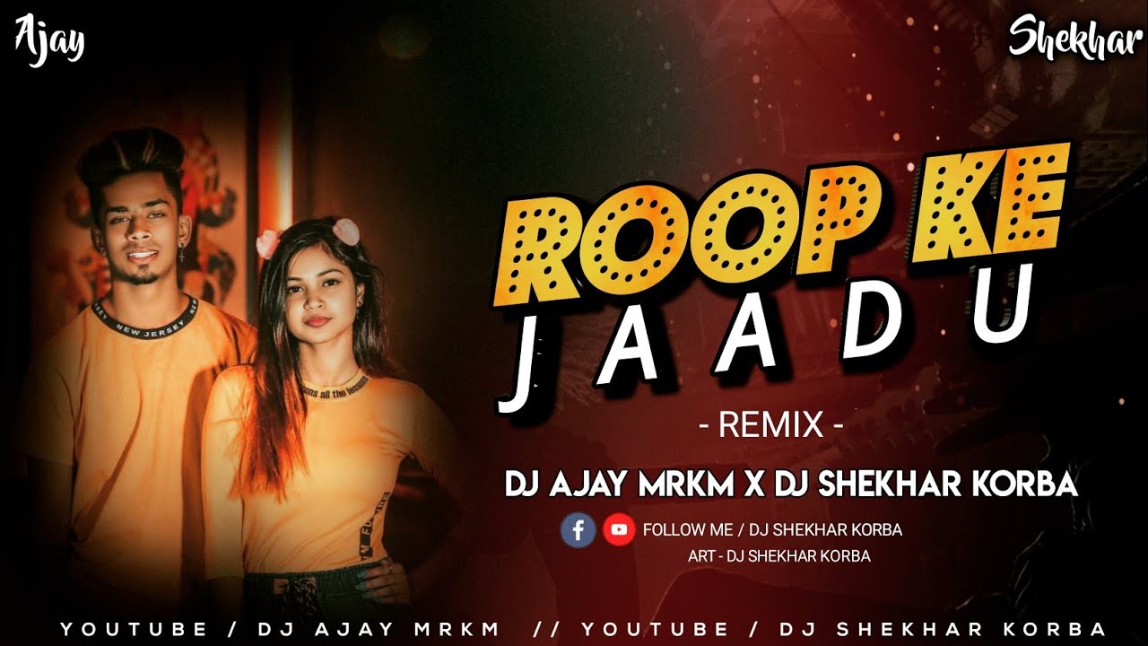 Roop Ke Jaadu Cg Song | Mukul Jain & Sona Dey | Cg Remix - Dj Ajay Mrkm & Dj Shekhar Korba