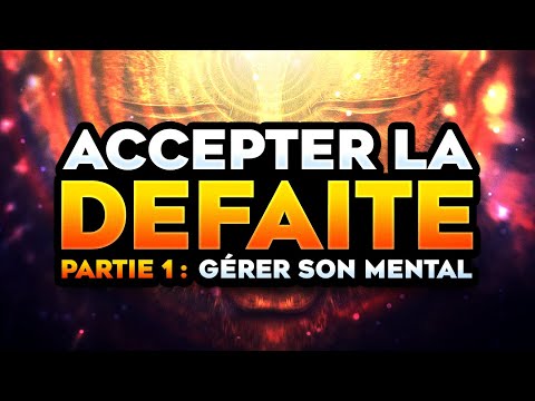 GÉRER SON MENTAL - Accepter la défaite #1