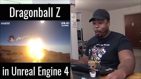 Dragonball Z in Unreal Engine 4 REACTION!!!