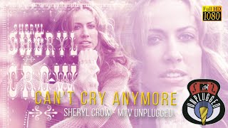 Sheryl Crow - Can&#39;t Cry Anymore (MTV Unplugged 1995)   FullHD   R Show Resize1080p