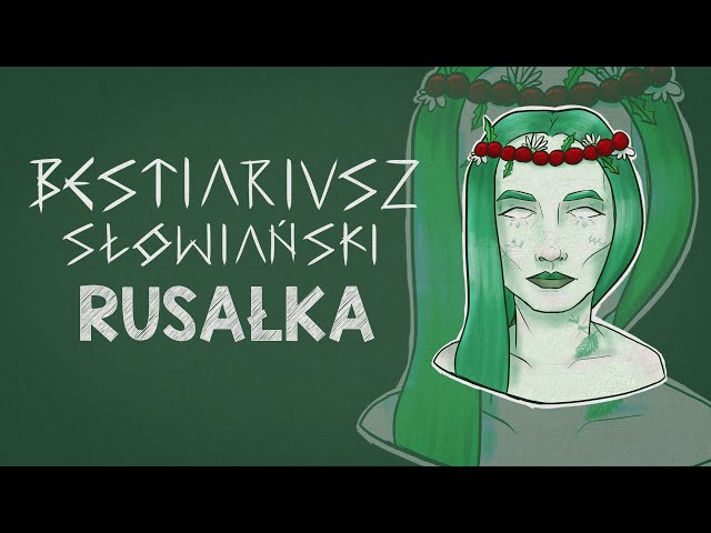 Bestiariusz Słowiański - RUSAŁKA class=