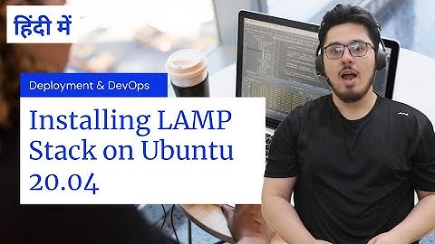 Installing Linux, Apache, MySQL, PHP (LAMP) Stack on Ubuntu 20.04