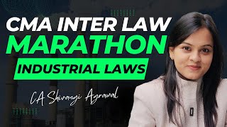 CMA Inter Law | Industrial Laws Marathon | CA Shivangi Agrawal