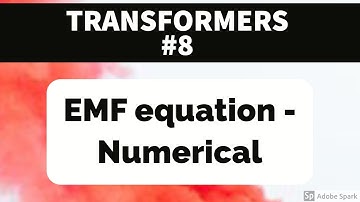TRANSFORMER #8 -  EMF equation  - Numerical