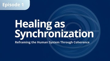 Healing as Synchronization. Reframing the Human System Through Coherence
