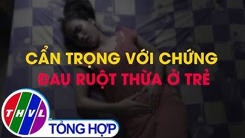 Biểu hiện của đau ruột thừa như thế nào