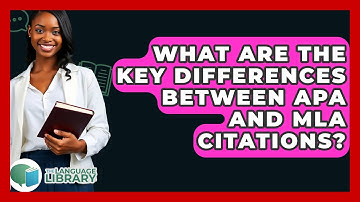 What Are The Key Differences Between APA And MLA Citations? - The Language Library