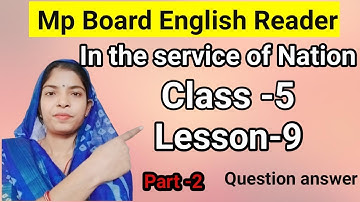 Mp Board  English Reader | Class -5 lesson -9 In the service of the Nation  Questions Answer Part -2