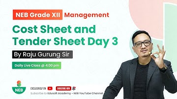 Cost Sheet and Tender Sheet Day 3 | Grade 12 Accountancy by Raju Sir @EdusoftNEB