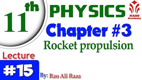 Rocket propulsion | Chapter # 3 | Physics F.Sc 1st Year| Lec # 15