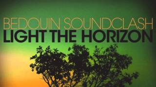 Bedouin Soundclash - Follow The Sun