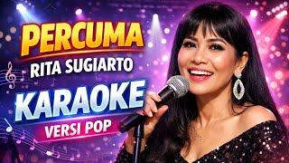 Download lagu PERCUMA - RITA SUGIARTO - KARAOKE - VERSI POP