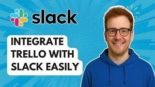 Integrate Trello with Slack Easily Today [2025 Guide]