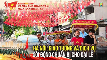 Hà Nội sẵn sàng cho Đại lễ: Phân luồng giao thông, miễn phí phương tiện và các dịch vụ sôi động