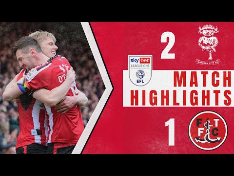 Lincoln Fleetwood Town Goals And Highlights