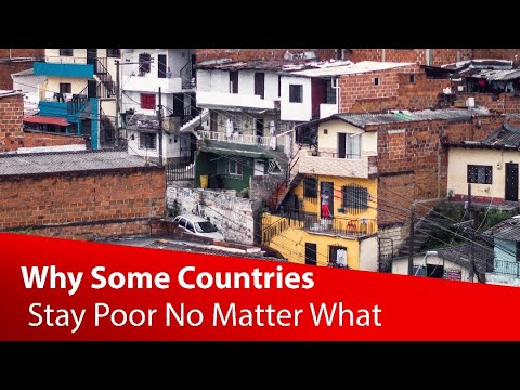 Why Some Countries Stay Poor No Matter What