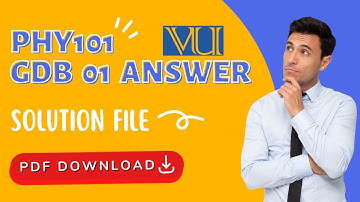 PHY101 GDB 1 Solution file pdf | PHY101 - Physics GDB 01 | PHY101 GDB Answer