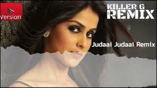 Mujhe Ek Pal Chain Na Aaye - Judaai Judaai Remix - Killer G Remix