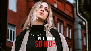 Umut Torun - So High (Extended Mix) Resimi