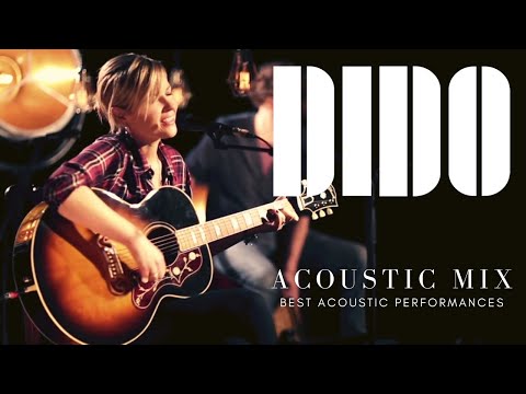 Dido Acoustic Mix | Best Live Acoustic Performances