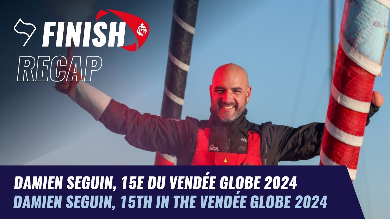 ⁣Damien Seguin, 15e du Vendée Globe 2024 | Finish Recap | Vendée Globe 2024