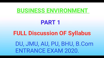 BUSINESS ENVIRONMENT | PART 1 | FULL SYLLABUS 🔥 #BHU_Entrance_Exam2020 #Bcom #Business_environoment