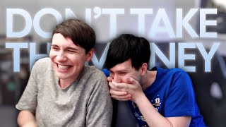 Dan & Phil | DONT TAKE THE MONEY @MockingJamie