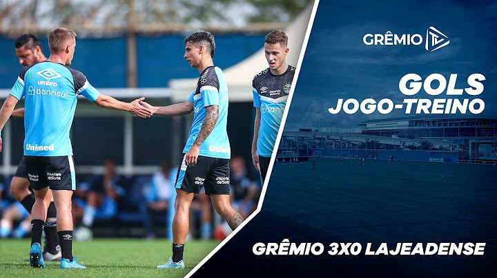 GOLS |  GRÊMIO 3x0 LAJEADENSE (JOGO-TREINO)