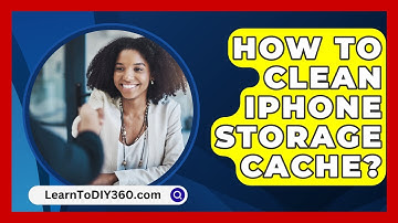 How To Clean iPhone Storage Cache? - LearnToDIY360.com