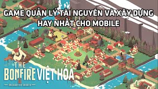 Game Quản Lý Tài Nguyên Và Xây Dựng Hay Nhất MOBILE | The Bonfire 2 Việt Hóa screenshot 2