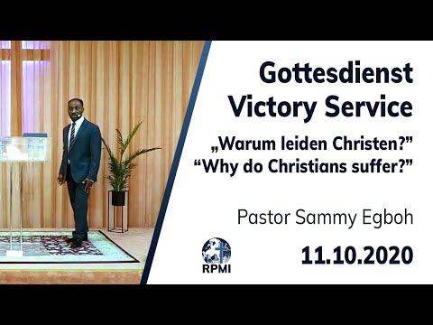 RPMI-Gottesdienst - Livestream vom 11.10.2020 - Pastor Sammy Egboh &quot;Warum leiden Christen?&quot;